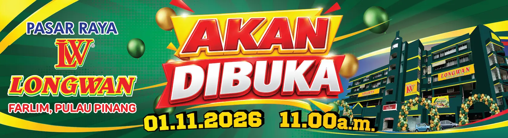 Pasaraya Longwan Farlim, Pulau Pinang akan dibuka pada 1 Nov 2026 11am.