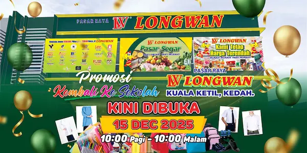 Pembukaan Pasaraya Longwan Kuala Ketil, Kedah (15 Dec 2025)