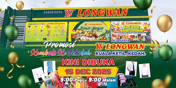 Pembukaan Pasaraya Longwan Kuala Ketil, Kedah (15 Dec 2025)