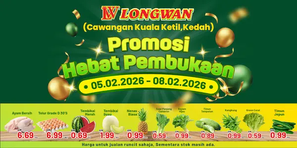 Promosi Hebat Pembukaan di Pasaraya Longwan Kuala Ketil pada 8-12 Februari 2026.